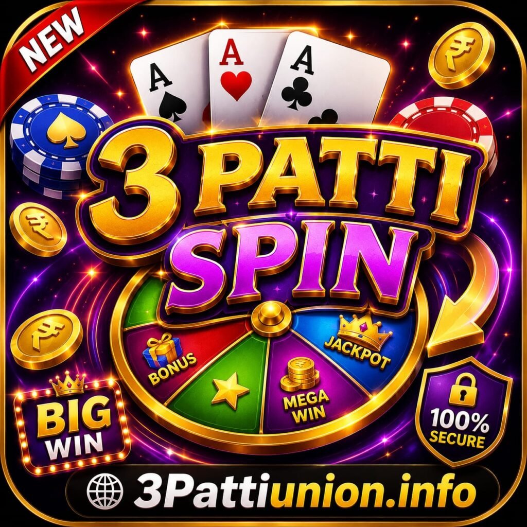 3 Patti Spin A New Way to Play Teen Patti with Extra Rewards